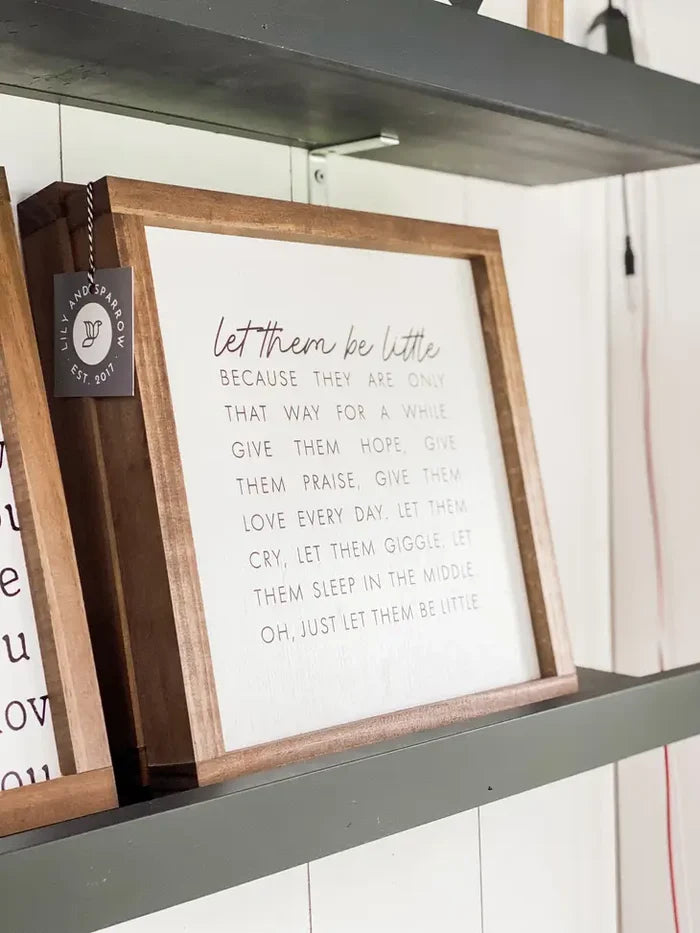 Let Them Be Little Wooden Sign