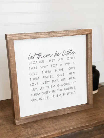 Let Them Be Little Wooden Sign